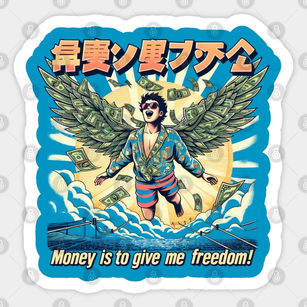 Money is to give me freedom! Sticker by Lima's
